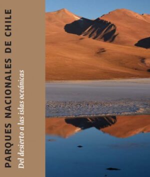 Parques Nacionales de Chile, Tomo 1